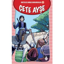 Uğurböceği Yayınları Çete Ayşe - Kurtuluş Savaşı Kahramanları - 1