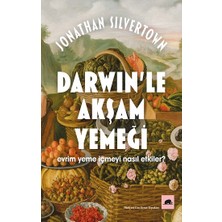 Kolektif Kitap Darwin’le Akşam Yemeği: Evrim Yeme Içmeyi Nasıl Etkiler?