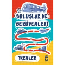 Genç Timaş Trenler - Buluşlar ve Serüvenleri