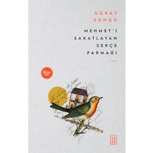 Ketebe Yayınları Mehmet’i Sakatlayan Serçe Parmağı