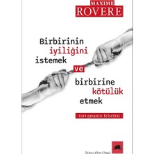 Kolektif Kitap Birbirinin Iyiliğini Istemek ve Birbirine Kötülük Etmek
