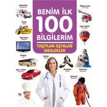 0-6 Yaş Yayınları Taşıtlar-Eşyalar-Meslekler - Benim Ilk 100 Bilgilerim