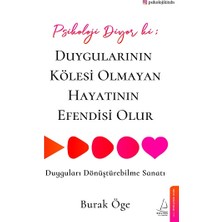 Destek Yayınları Psikoloji Diyor Ki Duygularının Kölesi Olmayan Hayatının Efendisi Olur