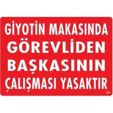 Pazarcan Giyotin Makasında Görevliden Başkasının Çalışması Yasaktır Uyarı Levhası 25X35 KOD:249