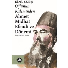 Vakıfbank Kültür Yayınları Oğlunun Kaleminden Ahmet Midhat Efendi ve Dönemi