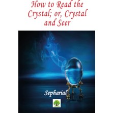 Platanus Publishing How To Read The Crystal; Or, Crystal And Seer