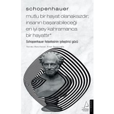 Destek Yayınları Schopenhauer - Mutlu Bir Hayat Olanaksızdır - Insanın Başarabileceği En Iyi Şey Kahramanca Bir Hayattır
