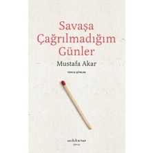 Muhit Kitap Savaşa Çağrılmadığım Günler /toplu Şiirler