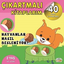 0-6 Yaş Yayınları Çıkartmalı Kitaplarım - Hayvanlar Nasıl Besleniyor?