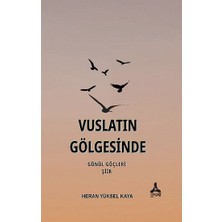 Vuslatın Gölgesinde Gönül Göçleri