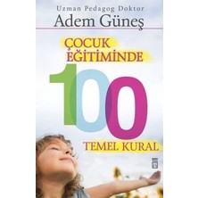 Timaş Yayınları Adem Güneş'in Çocuk Eğitiminde 100 Temel Kural Ciltsiz Türkçe Kitap