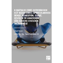 Gazi Kitabevi 8 Haftalık Core Antrenmanın Elit Kızak (Luge)Sporcularında Denge,reaksiyon,sürat,çeviklik ve Anaerobik Güç Üzerine Etkisinin Inc