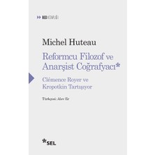 Sel Yayıncılık Reformcu Filozof ve Anarşist Coğrafyacı - Clemence Royer ve Kropotkin Tartışıyor