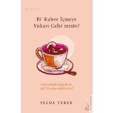 Destek Yayınları Bi’ Kahve Içmeye Gelir Misin?