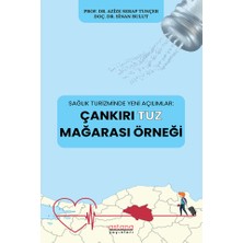 Astana Yayınları Sağlık Turizminde Yeni Açılımlar: Çankırı Tuz Mağarası Örneği
