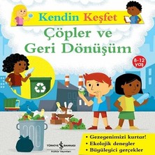İş Bankası Kültür Yayınları Kendin Keşfet - Çöpler ve Geri Dönüşüm