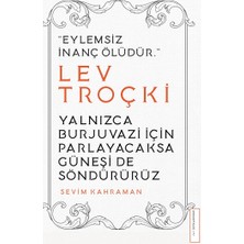 Destek Yayınları Yalnızca Burjuvazi Için Parlayacaksa Güneşi De Söndürürüz / Lev Troçki