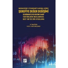 Gazi Kitabevi Muhasebe Standartlarına Göre Şerefiye Değer Değişimi Üzerinde Etki Gücüne Sahip Faktörlerin Incelenmesi