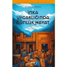 Alfa Yayınları Inka Uygarlığında Günlük Hayat