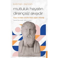 Destek Yayınları Kıbrıslı Zenon - Mutluluk Hayatın Dirençsiz Akışıdır