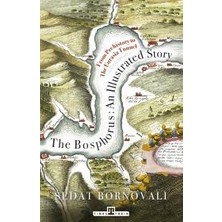 Timaş Yayınları The Bosphorus: An Illustrated Story - Boğaziçinin Tarih Atlası (Ingilizce)