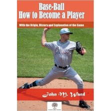 Platanus Publishing Base - Ball: How To Become A Player