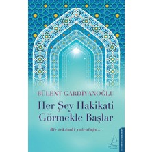 Destek Yayınları Her Şey Hakikati Görmekle Başlar Bülent Gardiyanoğlu Ciltsiz 264 Sayfa