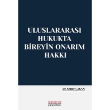 Astana Yayınları Uluslararası Hukukta Bireyin Onarım Hakkı