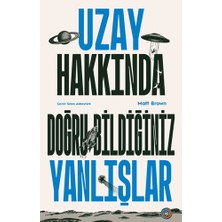 Orenda Uzay Hakkında Doğru Bildiğiniz Yanlışlar