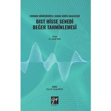 Gazi Kitabevi Fourier Dönüşümüyle Zaman Serisi Analizleri Bıst Hisse Senedi Değer Tahminlemesi