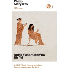 Sahi Kitap Antik Yunanistan’da Bir Yıl: Mö 248 Yılında Yaşayan Insanların Gerçek Hayatlarından Bir Kesit