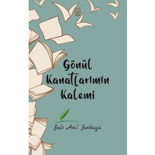 Luna Yayınları Gönül Kanatlarımın Kalemi