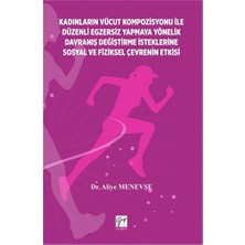 Gazi Kitabevi Kadinlarin Vücut Kompozisyonu Ile Düzenli Egzersiz Yapmaya Yönelik Davraniş Değiştirme Isteklerine Sosyal ve Fiziksel Çevrenin