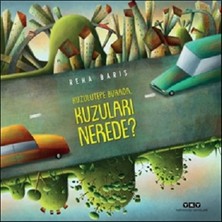 Yapı Kredi Yayınları Kuzulutepe Burada, Kuzuları Nerede?