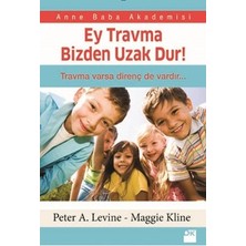 Doğan Kitap Ey Travma Bizden Uzak Dur! Peter A. Levine Tarafından Yazılmış 248 Sayfa Güçlü Çözümler
