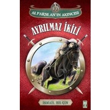 Genç Timaş Alparslan'ın Akıncısı : Ayrılmaz Ikili