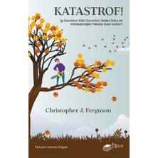 The Kitap Katastrof!: Iyi Insanların Kötü Durumları Neden Daha Da Kötüleştirdiğini Psikoloji Nasıl Açıklar?