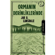 İthaki Yayınları Ormanın Derinliklerinde Joe R. Lansdale Ciltsiz 320 Sayfa Polisiye Roman