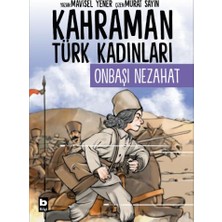 Bilgi Yayınevi Kahraman Türk Kadınları - Onbaşı Nezahat