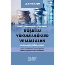 Astana Yayınları Türkiye’nin Kamu Borç Yönetiminde Koşullu Yükümlülükler ve Mali Alan Açısından Bir Değerlendirme