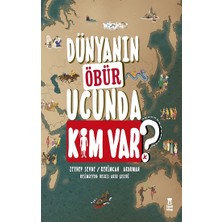Taze Kitap Dünyanın Öbür Ucunda Kim Var? (Ciltli)