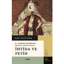 Alfa Yayınları Ihtida ve Fetih -Iv. Mehmet Döneminde Osmanlı Avrupa’sında