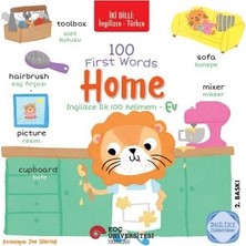 Koç Üniversitesi Yayınları Iki Dilli: Ingilizce - Türkçe 100 First Words - Home / Ingilizce Ilk 100 Kelimem - Ev Ingilizce Öğreniyorum