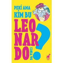 Dinozor Çocuk Peki Ama Kim Bu Leonardo Da Vinci?
