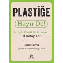 Pika Yayınevi Plastiğe Hayır De! - Daha Az Plastik Kullanmanın 101 Kolay Yolu