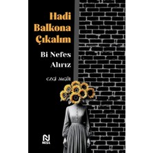 Nesil Yayınları Hadi Balkona Çıkalım Bi Nefes Alırız