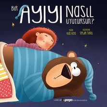 Gaga Yayınları Bir Ayıyı Nasıl Uyutursun ?