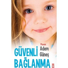Güvenli Bağlanma Timaş Yayınları 192 Sayfa Adem Güneş'in Ciltsiz Eseri