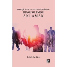 Gazi Kitabevi Stratejik Insan Kaynakları Yönetiminde Duygusal Emeği Anlamak