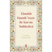 Timaş Yayınları Elmalılı Hamdi Yazır ile Kuran Sohbetleri Fatma Bayram Ciltsiz 280 Sayfa